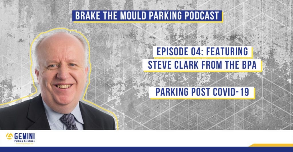 Brake The Mould Podcast: Episode 04 – Steve Clark from British Parking Association