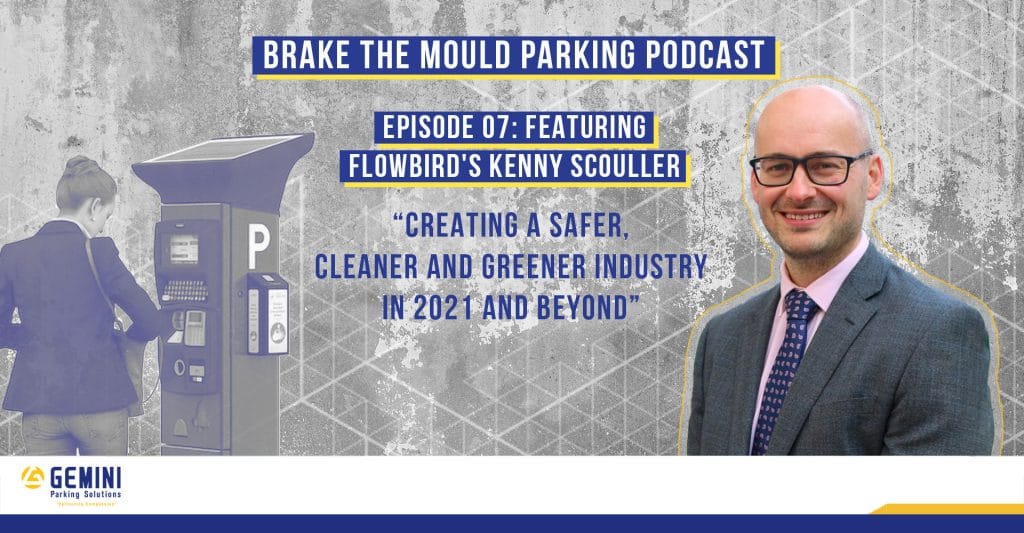 Brake The Mould Parking Podcast with Flowbird’s Kenny Scouller